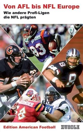 Edition American Football 4: Von AFL bis NFL Europe - Wie...