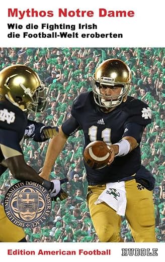 Edition American Football 5: Mythos Notre Dame: Wie die F...