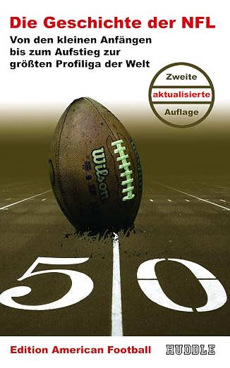Edition American Football 1: Die Geschichte der NFL: Von ...